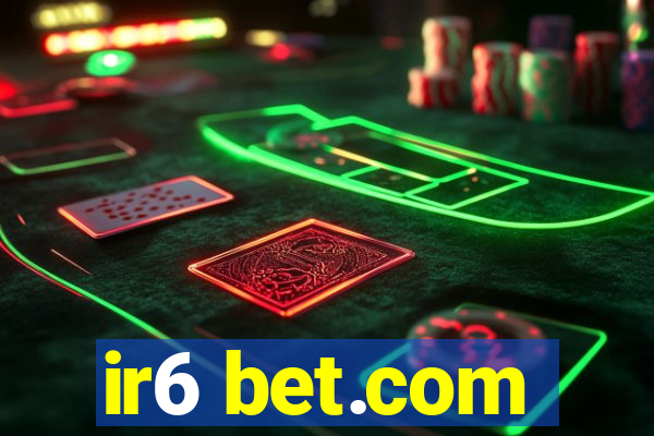 ir6 bet.com